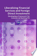 Liberalizing financial services and foreign direct investment developing framework for commercial banking FDI /