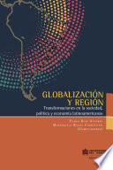 Globalización y región : transformaciones en la sociedad, política y economía latinoamericanas /