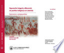 Reparacion integral y diferencial de pueblos indigenas en Colombia : avances y propuestas.