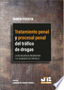 Tratamiento penal y procesal penal del tráfico de drogas La delincuencia organizada y el blanqueo de capitales.