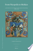 From Nicopolis to Mohács : a history of Ottoman-Hungarian warfare, 1389-1526 /