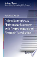 Carbon nanotubes as platforms for biosensors with electrochemical and electronic transduction