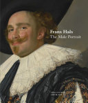 Frans Hals : the male portrait /