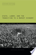 State, labor, and the transition to a market economy : Egypt, Poland, Mexico, and the Czech Republic /