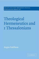 Theological hermeneutics and 1 Thessalonians /
