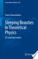 Sleeping beauties in theoretical physics : 26 surprising insights /