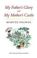 My father's glory ; and, My mother's castle : memories of childhood /