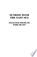 Sunrise over the east sea : selected poems of Park Hi-jin /