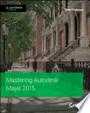 Mastering autodesk maya 2015 : autodesk official press.