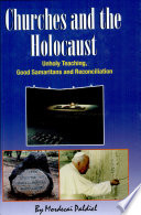 Churches and the Holocaust : unholy teaching, good samaritans, and reconciliation /