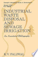 Industrial waste disposal and sewage irrigation : an annotated bibliography /