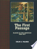 The first passage : Blacks in the Americas, 1520-1617 /