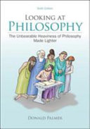 Looking at philosophy : the unbearable heaviness of philosophy made lighter /