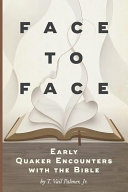 Face to face : early Quaker encounters with the Bible /