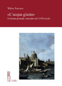 "L'acqua giusta" : il sistema portuale veneziano nel XVIII secolo /