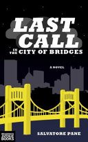 Last call in the city of bridges : a novel /