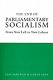 The end of parliamentary socialism : from new left to new labour /