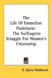 The life of Emmeline Pankhurst : the suffragette struggle for women's citizenship /