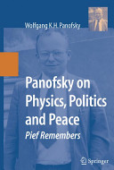 Panofsky on physics, politics, and peace : Pief remembers /