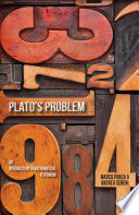 Plato's Problem : an Introduction to Mathematical Platonism.