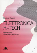 Elettronica hi-tech : introduzione alla musica del futuro /