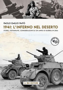 1941, l'inferno nel deserto : storie, fotografie, considerazioni su un anno di guerra in Libia /