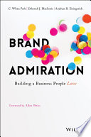 Brand admiration : building a business people love /