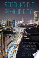 Stitching the 24-hour city life, labor, and the problem of speed in Seoul
