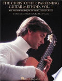 The Christopher Parkening guitar method : the art and technique of the classical guitar /