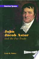 John Jacob Astor and the fur trade /