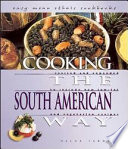 Cooking the South American way : revised and expanded to include new low-fat and vegetarian recipes /