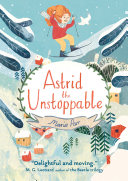 Astrid the unstoppable /