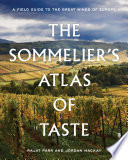 The sommelier's atlas of taste : a field guide to the great wines of Europe /