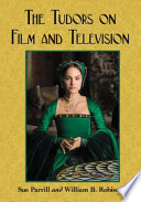 The Tudors on film and television /