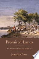 Promised lands : the British and the Ottoman Middle East /