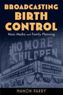 Broadcasting birth control : mass media and family planning /