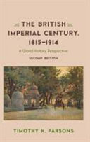 The British imperial century, 1815-1914 : a world history perspective /