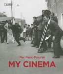 Pier Paolo Pasolini : my cinema /