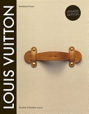 Louis Vuitton : the birth of modern luxury /