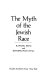 The myth of the Jewish race