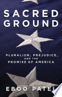 Sacred ground : pluralism, prejudice, and the promise of America /