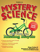 Mystery science : the case of the missing bicycle /