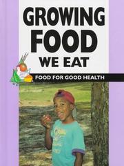 Growing food we eat /