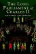 The long parliament of Charles II /