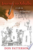 Journey to Xibalba : a life in archaeology /