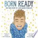 Born ready : the true story of a boy named Penelope /