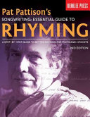 Songwriting : essential guide to rhyming : a step-by-step guide to better rhyming for poets and lyricists /