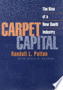 Carpet capital : the rise of a New South industry /