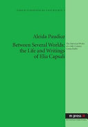 Between several worlds : the life and writings of Elia Capsali : the historical works of a 16th-century Cretan rabbi /