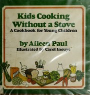 Kids cooking without a stove : a cookbook for young children /